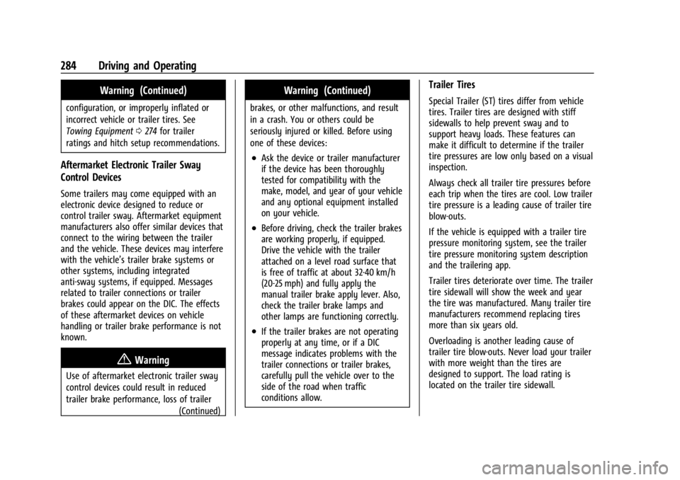 GMC YUKON 2022 Owners Guide GMC Yukon/Yukon XL/Denali Owner Manual (GMNA-Localizing-U.S./
Canada/Mexico-15555988) - 2022 - CRC - 12/3/21
284 Driving and Operating
Warning (Continued)
configuration, or improperly inflated or
inco GMC YUKON 2022 Owners Guide GMC Yukon/Yukon XL/Denali Owner Manual (GMNA-Localizing-U.S./
Canada/Mexico-15555988) - 2022 - CRC - 12/3/21
284 Driving and Operating
Warning (Continued)
configuration, or improperly inflated or
inco