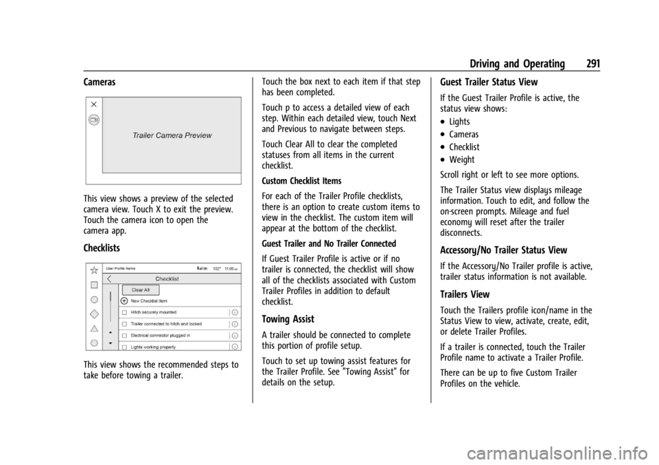 GMC YUKON 2022 Manual PDF GMC Yukon/Yukon XL/Denali Owner Manual (GMNA-Localizing-U.S./
Canada/Mexico-15555988) - 2022 - CRC - 12/3/21
Driving and Operating 291
Cameras
This view shows a preview of the selected
camera view. To GMC YUKON 2022 Manual PDF GMC Yukon/Yukon XL/Denali Owner Manual (GMNA-Localizing-U.S./
Canada/Mexico-15555988) - 2022 - CRC - 12/3/21
Driving and Operating 291
Cameras
This view shows a preview of the selected
camera view. To