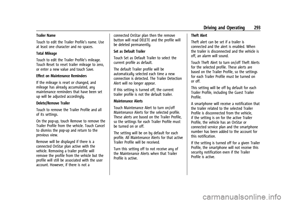GMC YUKON 2022 Owners Manual GMC Yukon/Yukon XL/Denali Owner Manual (GMNA-Localizing-U.S./
Canada/Mexico-15555988) - 2022 - CRC - 12/3/21
Driving and Operating 293
Trailer Name
Touch to edit the Trailer Profile’s name. Use
at l GMC YUKON 2022 Owners Manual GMC Yukon/Yukon XL/Denali Owner Manual (GMNA-Localizing-U.S./
Canada/Mexico-15555988) - 2022 - CRC - 12/3/21
Driving and Operating 293
Trailer Name
Touch to edit the Trailer Profile’s name. Use
at l