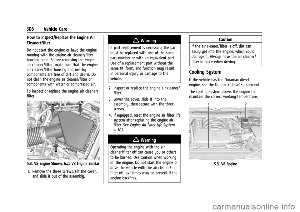 GMC YUKON 2022 Manual Online GMC Yukon/Yukon XL/Denali Owner Manual (GMNA-Localizing-U.S./
Canada/Mexico-15555988) - 2022 - CRC - 12/3/21
306 Vehicle Care
How to Inspect/Replace the Engine Air
Cleaner/Filter
Do not start the engi GMC YUKON 2022 Manual Online GMC Yukon/Yukon XL/Denali Owner Manual (GMNA-Localizing-U.S./
Canada/Mexico-15555988) - 2022 - CRC - 12/3/21
306 Vehicle Care
How to Inspect/Replace the Engine Air
Cleaner/Filter
Do not start the engi
