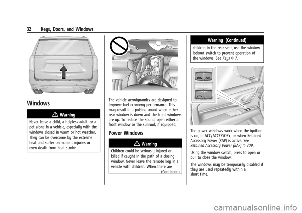 GMC YUKON 2022 Owners Guide GMC Yukon/Yukon XL/Denali Owner Manual (GMNA-Localizing-U.S./
Canada/Mexico-15555988) - 2022 - CRC - 12/3/21
32 Keys, Doors, and Windows
Windows{
Warning
Never leave a child, a helpless adult, or a
pe GMC YUKON 2022 Owners Guide GMC Yukon/Yukon XL/Denali Owner Manual (GMNA-Localizing-U.S./
Canada/Mexico-15555988) - 2022 - CRC - 12/3/21
32 Keys, Doors, and Windows
Windows{
Warning
Never leave a child, a helpless adult, or a
pe