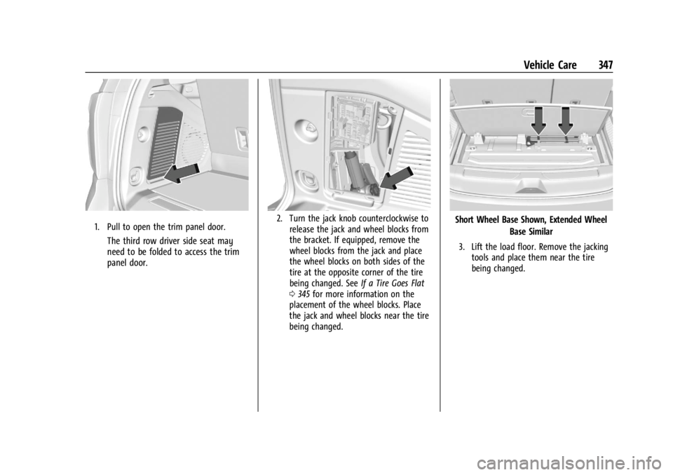GMC YUKON 2022 Owners Manual GMC Yukon/Yukon XL/Denali Owner Manual (GMNA-Localizing-U.S./
Canada/Mexico-15555988) - 2022 - CRC - 12/3/21
Vehicle Care 347
1. Pull to open the trim panel door.
The third row driver side seat may
ne GMC YUKON 2022 Owners Manual GMC Yukon/Yukon XL/Denali Owner Manual (GMNA-Localizing-U.S./
Canada/Mexico-15555988) - 2022 - CRC - 12/3/21
Vehicle Care 347
1. Pull to open the trim panel door.
The third row driver side seat may
ne