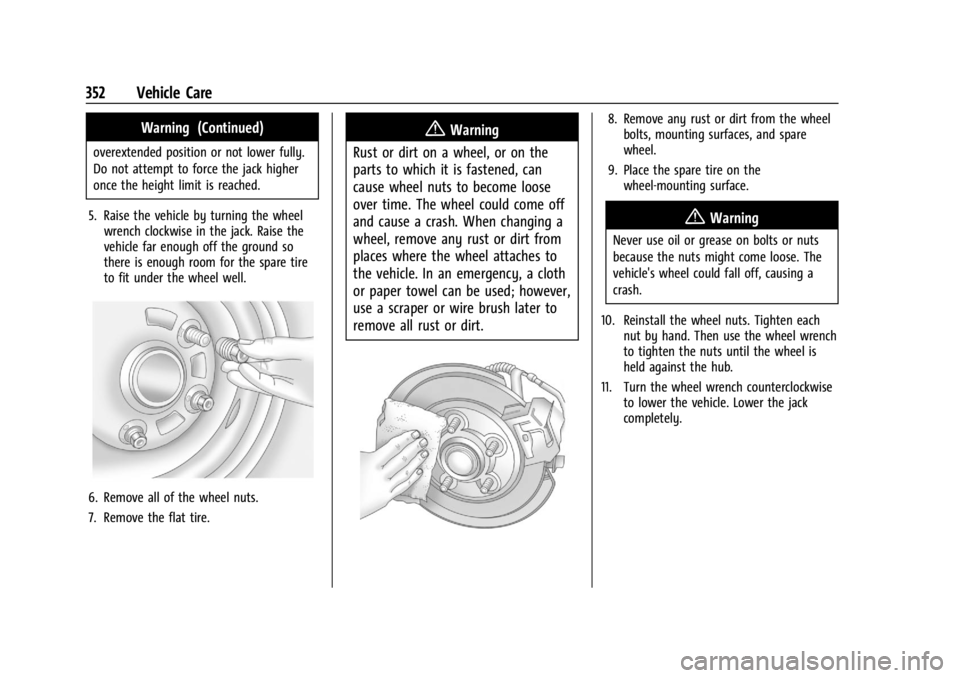 GMC YUKON 2022 User Guide GMC Yukon/Yukon XL/Denali Owner Manual (GMNA-Localizing-U.S./
Canada/Mexico-15555988) - 2022 - CRC - 12/3/21
352 Vehicle Care
Warning (Continued)
overextended position or not lower fully.
Do not attem GMC YUKON 2022 User Guide GMC Yukon/Yukon XL/Denali Owner Manual (GMNA-Localizing-U.S./
Canada/Mexico-15555988) - 2022 - CRC - 12/3/21
352 Vehicle Care
Warning (Continued)
overextended position or not lower fully.
Do not attem