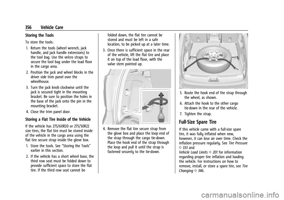 GMC YUKON 2022 User Guide GMC Yukon/Yukon XL/Denali Owner Manual (GMNA-Localizing-U.S./
Canada/Mexico-15555988) - 2022 - CRC - 12/3/21
356 Vehicle Care
Storing the Tools
To store the tools:1. Return the tools (wheel wrench, ja GMC YUKON 2022 User Guide GMC Yukon/Yukon XL/Denali Owner Manual (GMNA-Localizing-U.S./
Canada/Mexico-15555988) - 2022 - CRC - 12/3/21
356 Vehicle Care
Storing the Tools
To store the tools:1. Return the tools (wheel wrench, ja