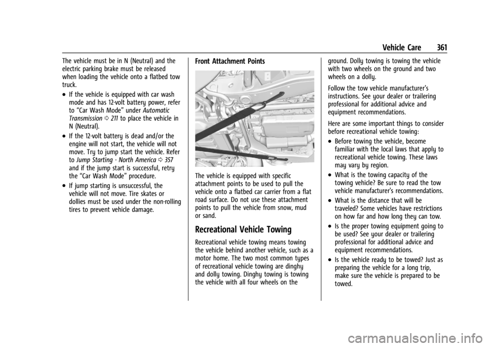 GMC YUKON 2022 User Guide GMC Yukon/Yukon XL/Denali Owner Manual (GMNA-Localizing-U.S./
Canada/Mexico-15555988) - 2022 - CRC - 12/3/21
Vehicle Care 361
The vehicle must be in N (Neutral) and the
electric parking brake must be GMC YUKON 2022 User Guide GMC Yukon/Yukon XL/Denali Owner Manual (GMNA-Localizing-U.S./
Canada/Mexico-15555988) - 2022 - CRC - 12/3/21
Vehicle Care 361
The vehicle must be in N (Neutral) and the
electric parking brake must be
