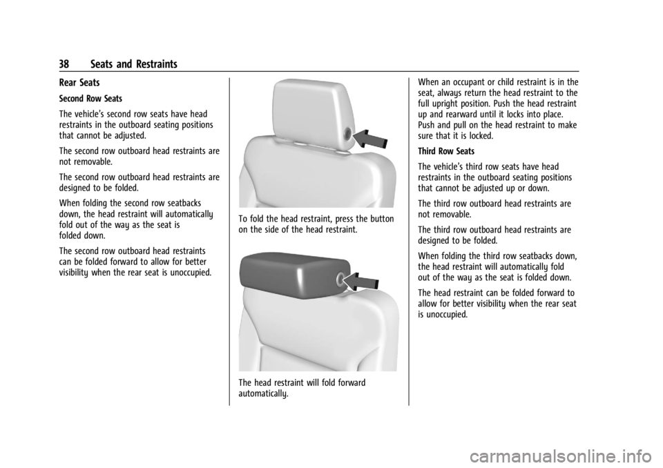 GMC YUKON 2022 Owners Guide GMC Yukon/Yukon XL/Denali Owner Manual (GMNA-Localizing-U.S./
Canada/Mexico-15555988) - 2022 - CRC - 12/3/21
38 Seats and Restraints
Rear Seats
Second Row Seats
The vehicle’s second row seats have h GMC YUKON 2022 Owners Guide GMC Yukon/Yukon XL/Denali Owner Manual (GMNA-Localizing-U.S./
Canada/Mexico-15555988) - 2022 - CRC - 12/3/21
38 Seats and Restraints
Rear Seats
Second Row Seats
The vehicle’s second row seats have h
