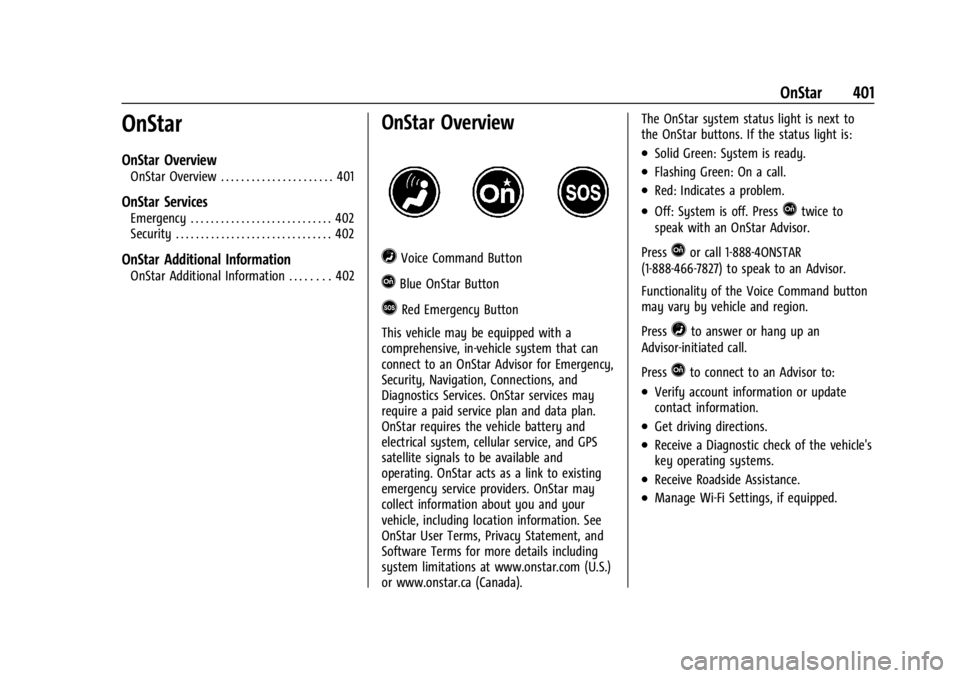 GMC YUKON 2022 Owners Manual GMC Yukon/Yukon XL/Denali Owner Manual (GMNA-Localizing-U.S./
Canada/Mexico-15555988) - 2022 - CRC - 12/3/21
OnStar 401
OnStar
OnStar Overview
OnStar Overview . . . . . . . . . . . . . . . . . . . . . GMC YUKON 2022 Owners Manual GMC Yukon/Yukon XL/Denali Owner Manual (GMNA-Localizing-U.S./
Canada/Mexico-15555988) - 2022 - CRC - 12/3/21
OnStar 401
OnStar
OnStar Overview
OnStar Overview . . . . . . . . . . . . . . . . . . . . .