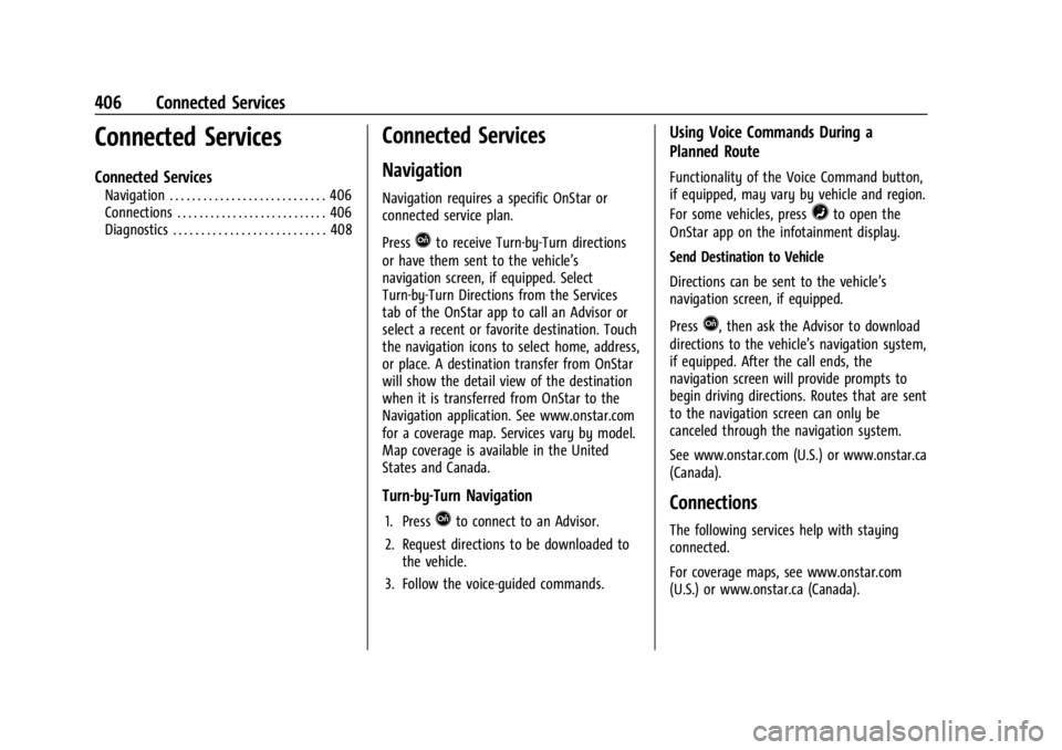 GMC YUKON 2022 User Guide GMC Yukon/Yukon XL/Denali Owner Manual (GMNA-Localizing-U.S./
Canada/Mexico-15555988) - 2022 - CRC - 12/3/21
406 Connected Services
Connected Services
Connected Services
Navigation . . . . . . . . . . GMC YUKON 2022 User Guide GMC Yukon/Yukon XL/Denali Owner Manual (GMNA-Localizing-U.S./
Canada/Mexico-15555988) - 2022 - CRC - 12/3/21
406 Connected Services
Connected Services
Connected Services
Navigation . . . . . . . . . .