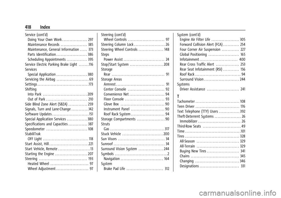 GMC YUKON 2022 Owners Manual GMC Yukon/Yukon XL/Denali Owner Manual (GMNA-Localizing-U.S./Cana-
da/Mexico-15555988) - 2022 - RegulatoryCompliance - 12/3/21
418 Index
Service (cont'd)Doing Your Own Work . . . . . . . . . . . . GMC YUKON 2022 Owners Manual GMC Yukon/Yukon XL/Denali Owner Manual (GMNA-Localizing-U.S./Cana-
da/Mexico-15555988) - 2022 - RegulatoryCompliance - 12/3/21
418 Index
Service (cont'd)Doing Your Own Work . . . . . . . . . . . .