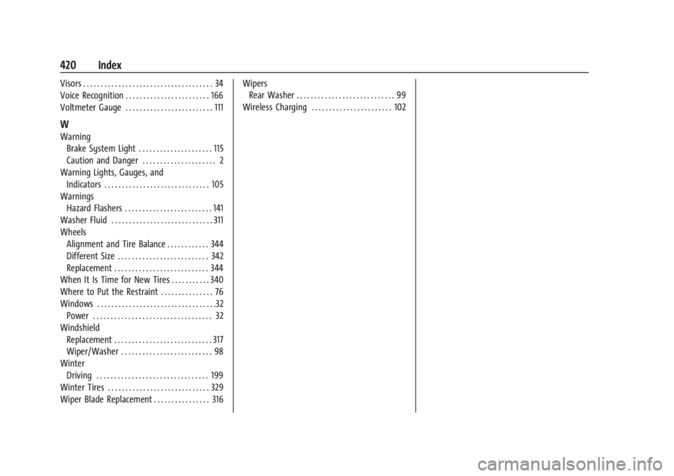 GMC YUKON 2022 Owners Manual GMC Yukon/Yukon XL/Denali Owner Manual (GMNA-Localizing-U.S./Cana-
da/Mexico-15555988) - 2022 - RegulatoryCompliance - 12/3/21
420 Index
Visors . . . . . . . . . . . . . . . . . . . . . . . . . . . . GMC YUKON 2022 Owners Manual GMC Yukon/Yukon XL/Denali Owner Manual (GMNA-Localizing-U.S./Cana-
da/Mexico-15555988) - 2022 - RegulatoryCompliance - 12/3/21
420 Index
Visors . . . . . . . . . . . . . . . . . . . . . . . . . . . .