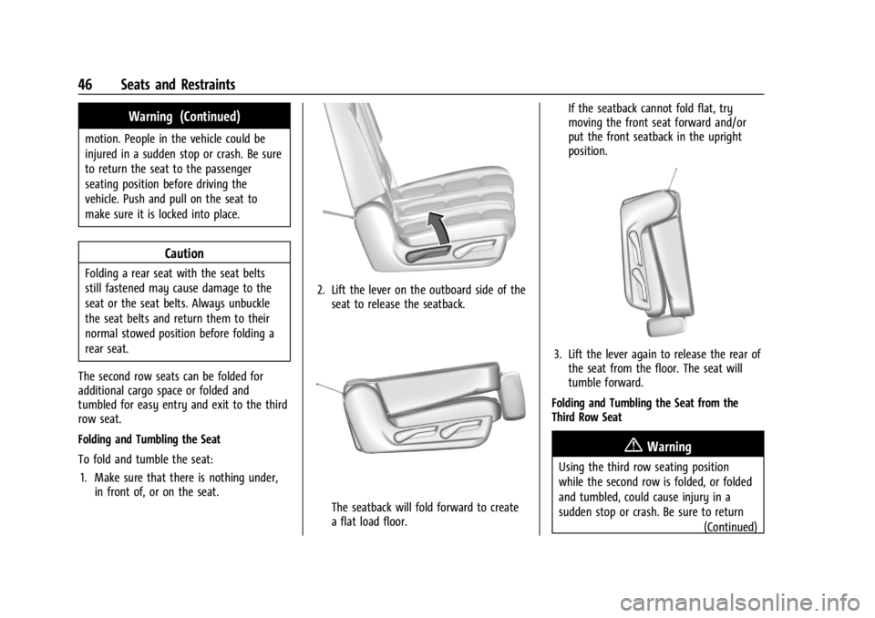 GMC YUKON 2022 Service Manual GMC Yukon/Yukon XL/Denali Owner Manual (GMNA-Localizing-U.S./
Canada/Mexico-15555988) - 2022 - CRC - 12/3/21
46 Seats and Restraints
Warning (Continued)
motion. People in the vehicle could be
injured GMC YUKON 2022 Service Manual GMC Yukon/Yukon XL/Denali Owner Manual (GMNA-Localizing-U.S./
Canada/Mexico-15555988) - 2022 - CRC - 12/3/21
46 Seats and Restraints
Warning (Continued)
motion. People in the vehicle could be
injured