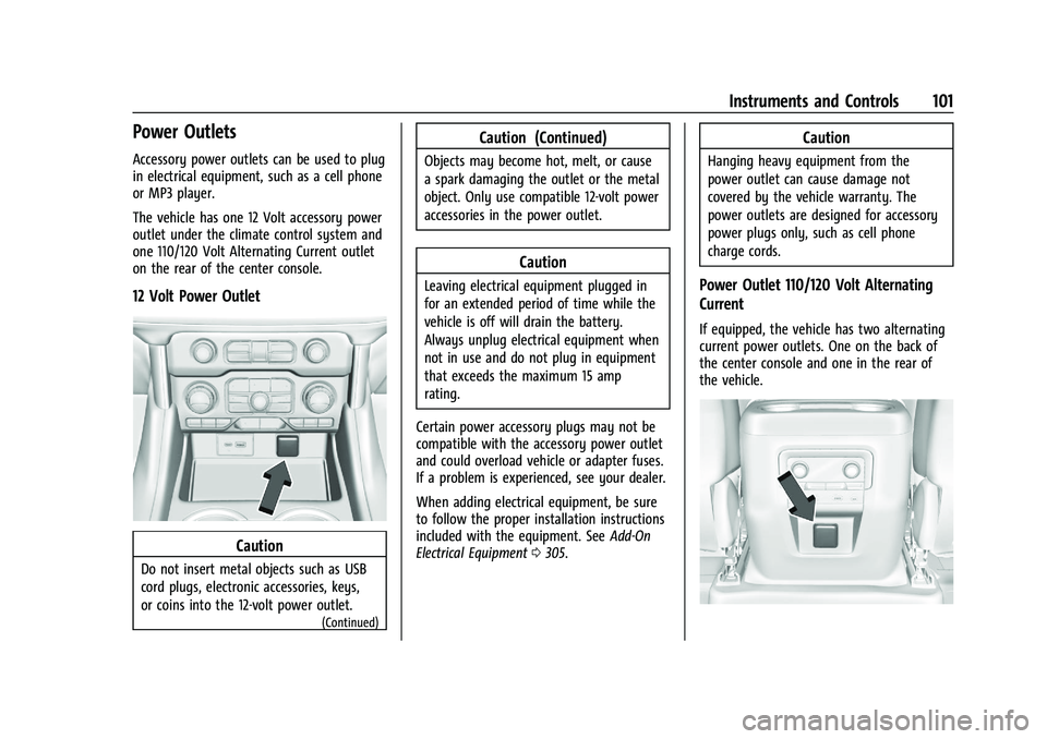 GMC YUKON 2023  Owners Manual GMC Yukon/Yukon XL/Denali Owner Manual (GMNA-Localizing-U.S./
Canada/Mexico-16417394) - 2023 - CRC - 4/26/22
Instruments and Controls 101
Power Outlets
Accessory power outlets can be used to plug
in e