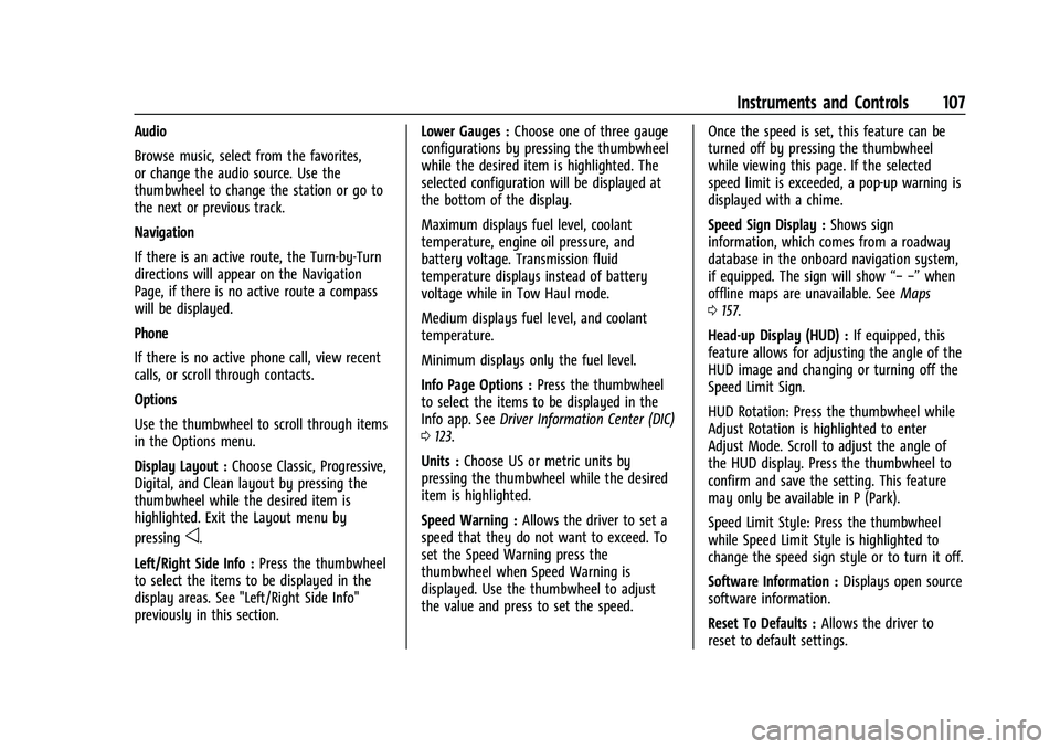GMC YUKON 2023 User Guide GMC Yukon/Yukon XL/Denali Owner Manual (GMNA-Localizing-U.S./
Canada/Mexico-16417394) - 2023 - CRC - 4/26/22
Instruments and Controls 107
Audio
Browse music, select from the favorites,
or change the a GMC YUKON 2023 User Guide GMC Yukon/Yukon XL/Denali Owner Manual (GMNA-Localizing-U.S./
Canada/Mexico-16417394) - 2023 - CRC - 4/26/22
Instruments and Controls 107
Audio
Browse music, select from the favorites,
or change the a