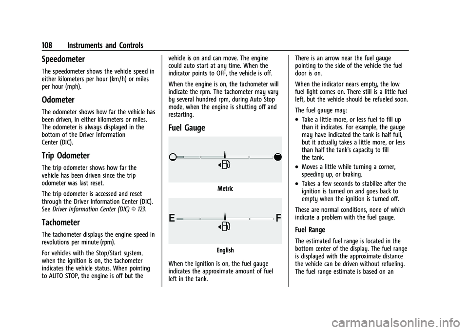 GMC YUKON 2023 User Guide GMC Yukon/Yukon XL/Denali Owner Manual (GMNA-Localizing-U.S./
Canada/Mexico-16417394) - 2023 - CRC - 4/26/22
108 Instruments and Controls
Speedometer
The speedometer shows the vehicle speed in
either GMC YUKON 2023 User Guide GMC Yukon/Yukon XL/Denali Owner Manual (GMNA-Localizing-U.S./
Canada/Mexico-16417394) - 2023 - CRC - 4/26/22
108 Instruments and Controls
Speedometer
The speedometer shows the vehicle speed in
either