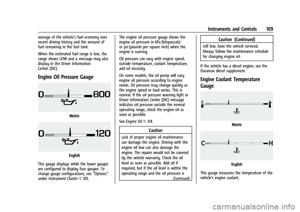 GMC YUKON 2023  Owners Manual GMC Yukon/Yukon XL/Denali Owner Manual (GMNA-Localizing-U.S./
Canada/Mexico-16417394) - 2023 - CRC - 4/26/22
Instruments and Controls 109
average of the vehicle’s fuel economy over
recent driving hi