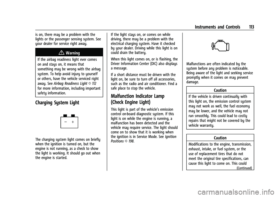 GMC YUKON 2023 User Guide GMC Yukon/Yukon XL/Denali Owner Manual (GMNA-Localizing-U.S./
Canada/Mexico-16417394) - 2023 - CRC - 4/26/22
Instruments and Controls 113
is on, there may be a problem with the
lights or the passenger GMC YUKON 2023 User Guide GMC Yukon/Yukon XL/Denali Owner Manual (GMNA-Localizing-U.S./
Canada/Mexico-16417394) - 2023 - CRC - 4/26/22
Instruments and Controls 113
is on, there may be a problem with the
lights or the passenger