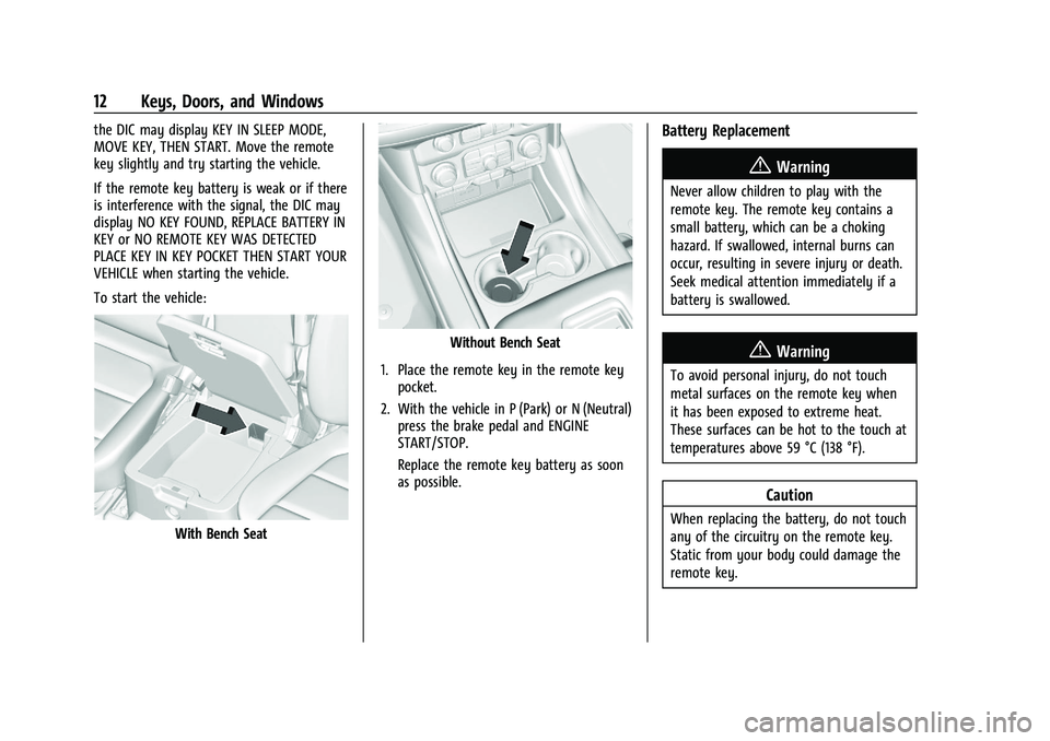 GMC YUKON 2023  Owners Manual GMC Yukon/Yukon XL/Denali Owner Manual (GMNA-Localizing-U.S./
Canada/Mexico-16417394) - 2023 - CRC - 4/26/22
12 Keys, Doors, and Windows
the DIC may display KEY IN SLEEP MODE,
MOVE KEY, THEN START. Mo