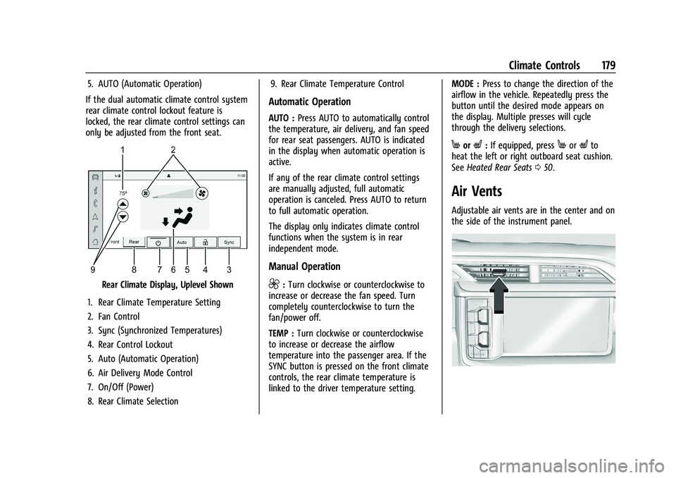 GMC YUKON 2023 User Guide GMC Yukon/Yukon XL/Denali Owner Manual (GMNA-Localizing-U.S./
Canada/Mexico-16417394) - 2023 - CRC - 4/26/22
Climate Controls 179
5. AUTO (Automatic Operation)
If the dual automatic climate control sy GMC YUKON 2023 User Guide GMC Yukon/Yukon XL/Denali Owner Manual (GMNA-Localizing-U.S./
Canada/Mexico-16417394) - 2023 - CRC - 4/26/22
Climate Controls 179
5. AUTO (Automatic Operation)
If the dual automatic climate control sy