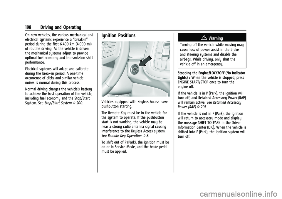 GMC YUKON 2023 User Guide GMC Yukon/Yukon XL/Denali Owner Manual (GMNA-Localizing-U.S./
Canada/Mexico-16417394) - 2023 - CRC - 5/16/22
198 Driving and Operating
On new vehicles, the various mechanical and
electrical systems ex GMC YUKON 2023 User Guide GMC Yukon/Yukon XL/Denali Owner Manual (GMNA-Localizing-U.S./
Canada/Mexico-16417394) - 2023 - CRC - 5/16/22
198 Driving and Operating
On new vehicles, the various mechanical and
electrical systems ex