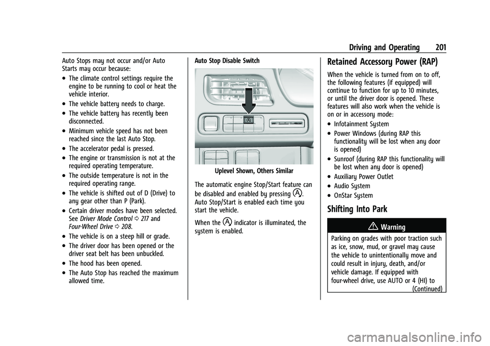 GMC YUKON 2023 Service Manual GMC Yukon/Yukon XL/Denali Owner Manual (GMNA-Localizing-U.S./
Canada/Mexico-16417394) - 2023 - CRC - 5/16/22
Driving and Operating 201
Auto Stops may not occur and/or Auto
Starts may occur because:
.T GMC YUKON 2023 Service Manual GMC Yukon/Yukon XL/Denali Owner Manual (GMNA-Localizing-U.S./
Canada/Mexico-16417394) - 2023 - CRC - 5/16/22
Driving and Operating 201
Auto Stops may not occur and/or Auto
Starts may occur because:
.T