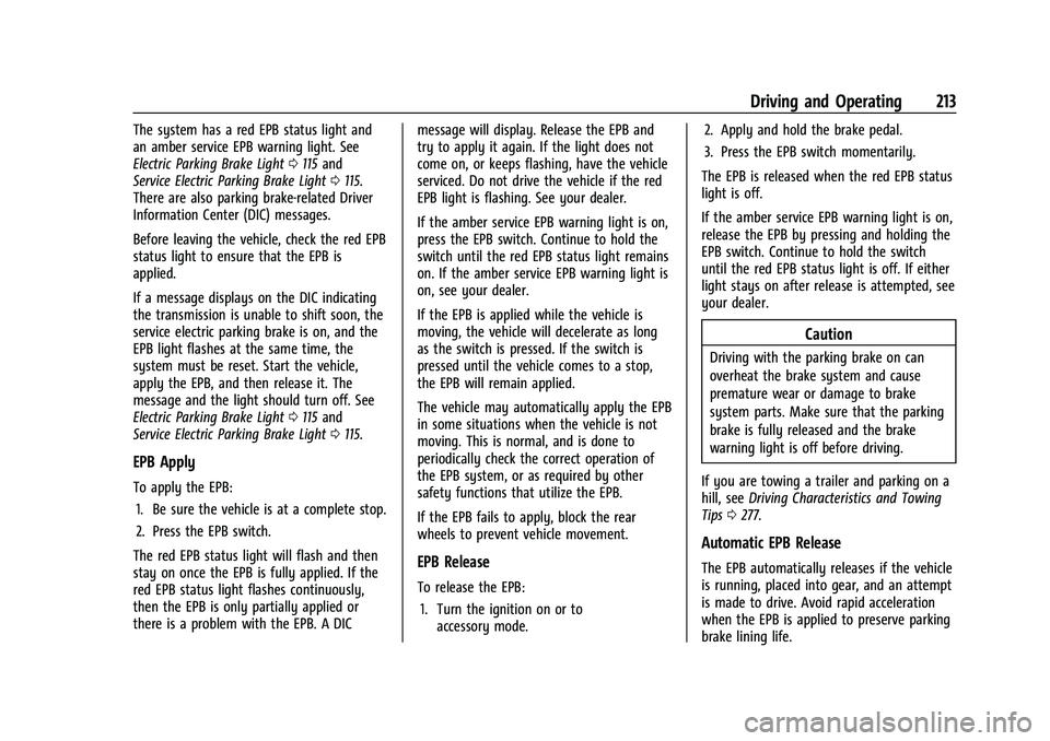 GMC YUKON 2023 Service Manual GMC Yukon/Yukon XL/Denali Owner Manual (GMNA-Localizing-U.S./
Canada/Mexico-16417394) - 2023 - CRC - 5/16/22
Driving and Operating 213
The system has a red EPB status light and
an amber service EPB wa
