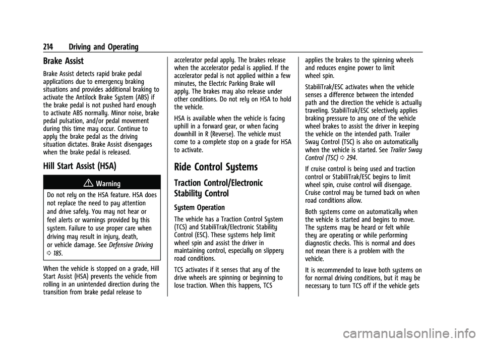 GMC YUKON 2023 User Guide GMC Yukon/Yukon XL/Denali Owner Manual (GMNA-Localizing-U.S./
Canada/Mexico-16417394) - 2023 - CRC - 5/16/22
214 Driving and Operating
Brake Assist
Brake Assist detects rapid brake pedal
applications GMC YUKON 2023 User Guide GMC Yukon/Yukon XL/Denali Owner Manual (GMNA-Localizing-U.S./
Canada/Mexico-16417394) - 2023 - CRC - 5/16/22
214 Driving and Operating
Brake Assist
Brake Assist detects rapid brake pedal
applications