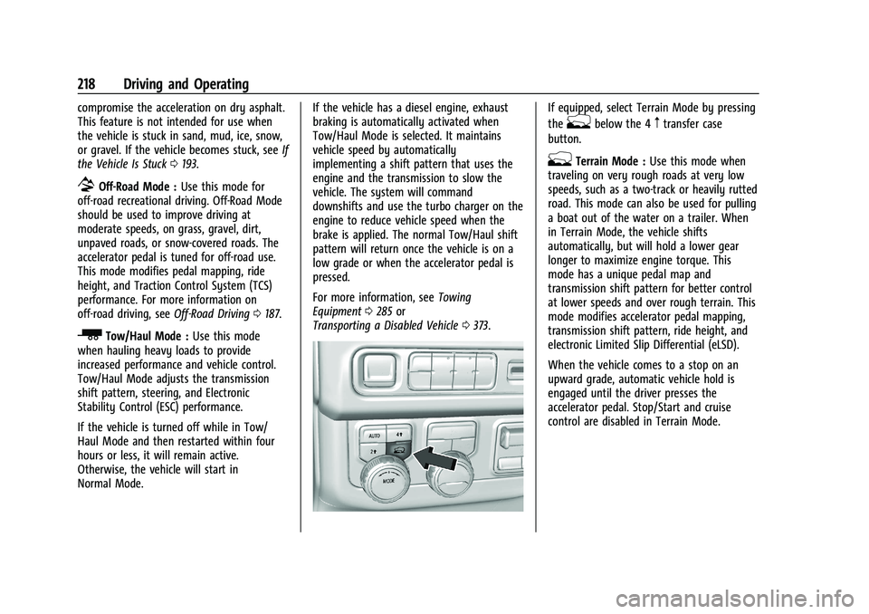GMC YUKON 2023 User Guide GMC Yukon/Yukon XL/Denali Owner Manual (GMNA-Localizing-U.S./
Canada/Mexico-16417394) - 2023 - CRC - 5/16/22
218 Driving and Operating
compromise the acceleration on dry asphalt.
This feature is not i GMC YUKON 2023 User Guide GMC Yukon/Yukon XL/Denali Owner Manual (GMNA-Localizing-U.S./
Canada/Mexico-16417394) - 2023 - CRC - 5/16/22
218 Driving and Operating
compromise the acceleration on dry asphalt.
This feature is not i