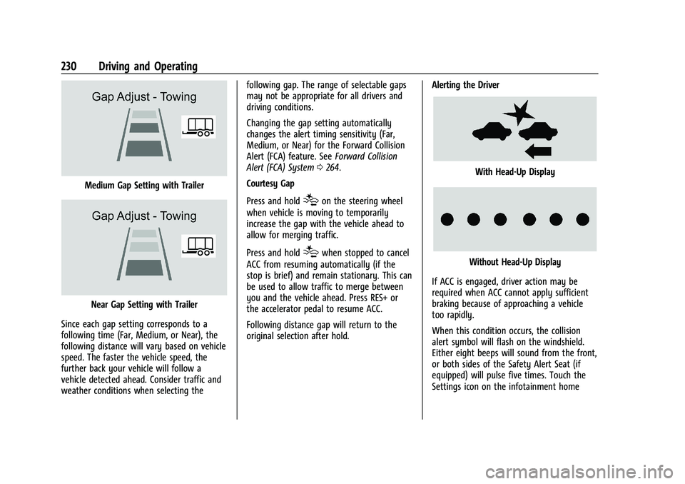 GMC YUKON 2023 Owners Manual GMC Yukon/Yukon XL/Denali Owner Manual (GMNA-Localizing-U.S./
Canada/Mexico-16417394) - 2023 - CRC - 5/16/22
230 Driving and Operating
Medium Gap Setting with Trailer
Near Gap Setting with Trailer
Sin GMC YUKON 2023 Owners Manual GMC Yukon/Yukon XL/Denali Owner Manual (GMNA-Localizing-U.S./
Canada/Mexico-16417394) - 2023 - CRC - 5/16/22
230 Driving and Operating
Medium Gap Setting with Trailer
Near Gap Setting with Trailer
Sin