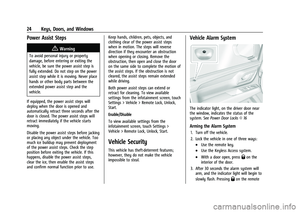 GMC YUKON 2023 User Guide GMC Yukon/Yukon XL/Denali Owner Manual (GMNA-Localizing-U.S./
Canada/Mexico-16417394) - 2023 - CRC - 4/26/22
24 Keys, Doors, and Windows
Power Assist Steps
{Warning
To avoid personal injury or propert GMC YUKON 2023 User Guide GMC Yukon/Yukon XL/Denali Owner Manual (GMNA-Localizing-U.S./
Canada/Mexico-16417394) - 2023 - CRC - 4/26/22
24 Keys, Doors, and Windows
Power Assist Steps
{Warning
To avoid personal injury or propert