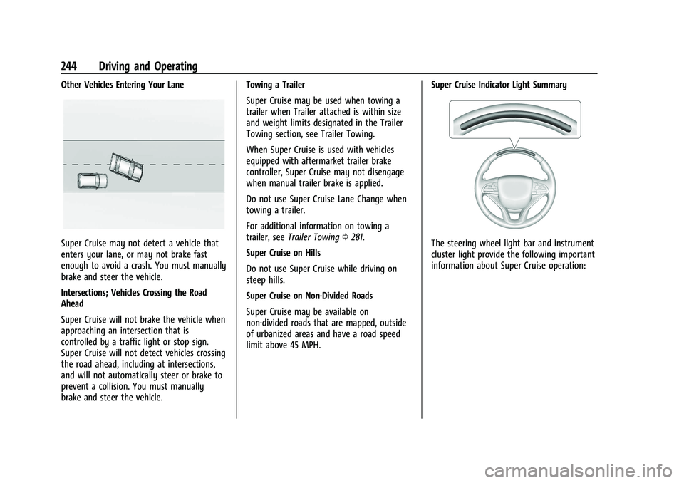 GMC YUKON 2023 Owners Manual GMC Yukon/Yukon XL/Denali Owner Manual (GMNA-Localizing-U.S./
Canada/Mexico-16417394) - 2023 - CRC - 5/16/22
244 Driving and Operating
Other Vehicles Entering Your Lane
Super Cruise may not detect a v GMC YUKON 2023 Owners Manual GMC Yukon/Yukon XL/Denali Owner Manual (GMNA-Localizing-U.S./
Canada/Mexico-16417394) - 2023 - CRC - 5/16/22
244 Driving and Operating
Other Vehicles Entering Your Lane
Super Cruise may not detect a v