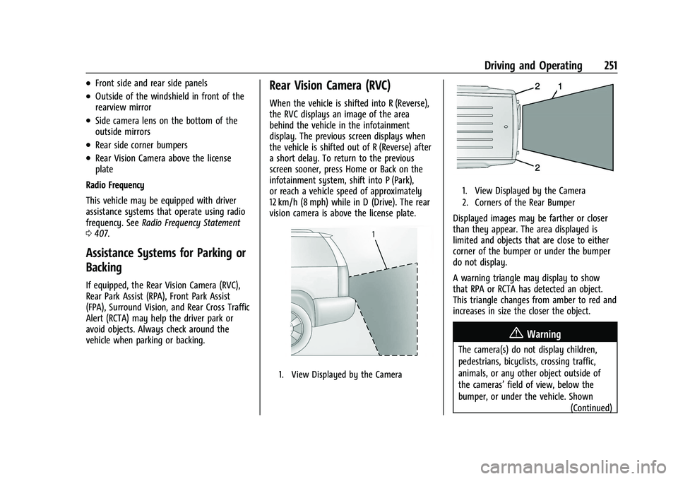 GMC YUKON 2023  Owners Manual GMC Yukon/Yukon XL/Denali Owner Manual (GMNA-Localizing-U.S./
Canada/Mexico-16417394) - 2023 - CRC - 5/16/22
Driving and Operating 251
.Front side and rear side panels
.Outside of the windshield in fr