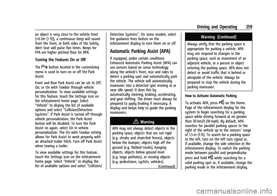 GMC YUKON 2023 Owners Manual GMC Yukon/Yukon XL/Denali Owner Manual (GMNA-Localizing-U.S./
Canada/Mexico-16417394) - 2023 - CRC - 5/16/22
Driving and Operating 259
an object is very close to the vehicle front
(<0.3m (1 ft)), a co GMC YUKON 2023 Owners Manual GMC Yukon/Yukon XL/Denali Owner Manual (GMNA-Localizing-U.S./
Canada/Mexico-16417394) - 2023 - CRC - 5/16/22
Driving and Operating 259
an object is very close to the vehicle front
(<0.3m (1 ft)), a co