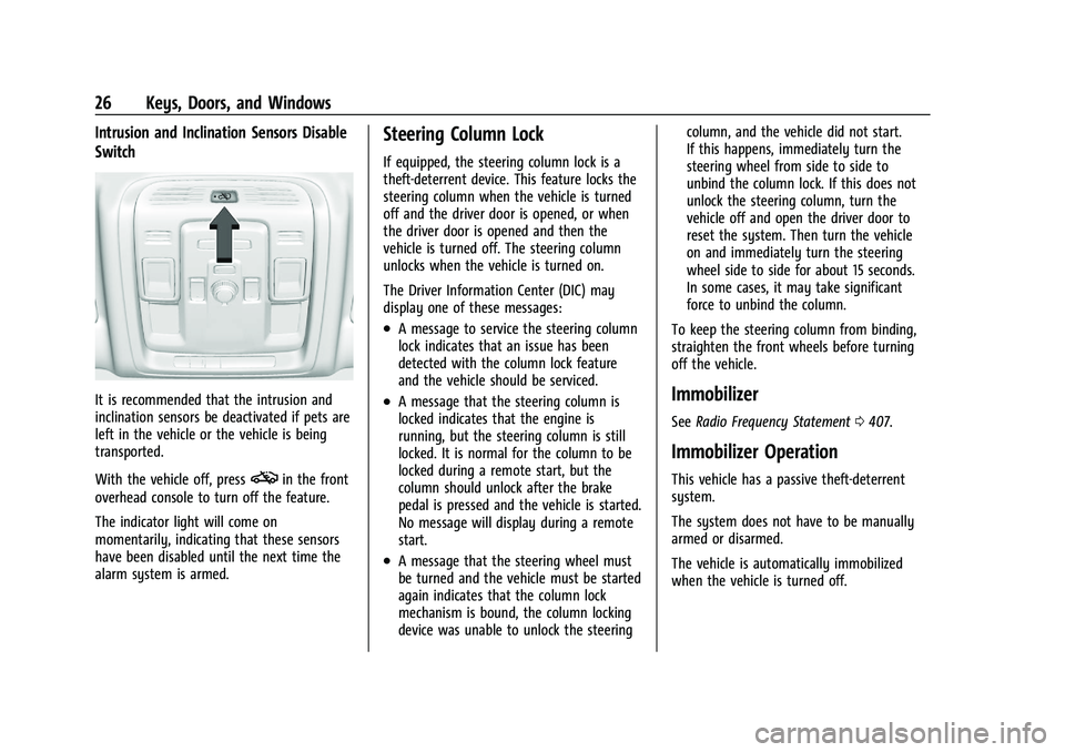 GMC YUKON 2023  Owners Manual GMC Yukon/Yukon XL/Denali Owner Manual (GMNA-Localizing-U.S./
Canada/Mexico-16417394) - 2023 - CRC - 4/26/22
26 Keys, Doors, and Windows
Intrusion and Inclination Sensors Disable
Switch
It is recommen