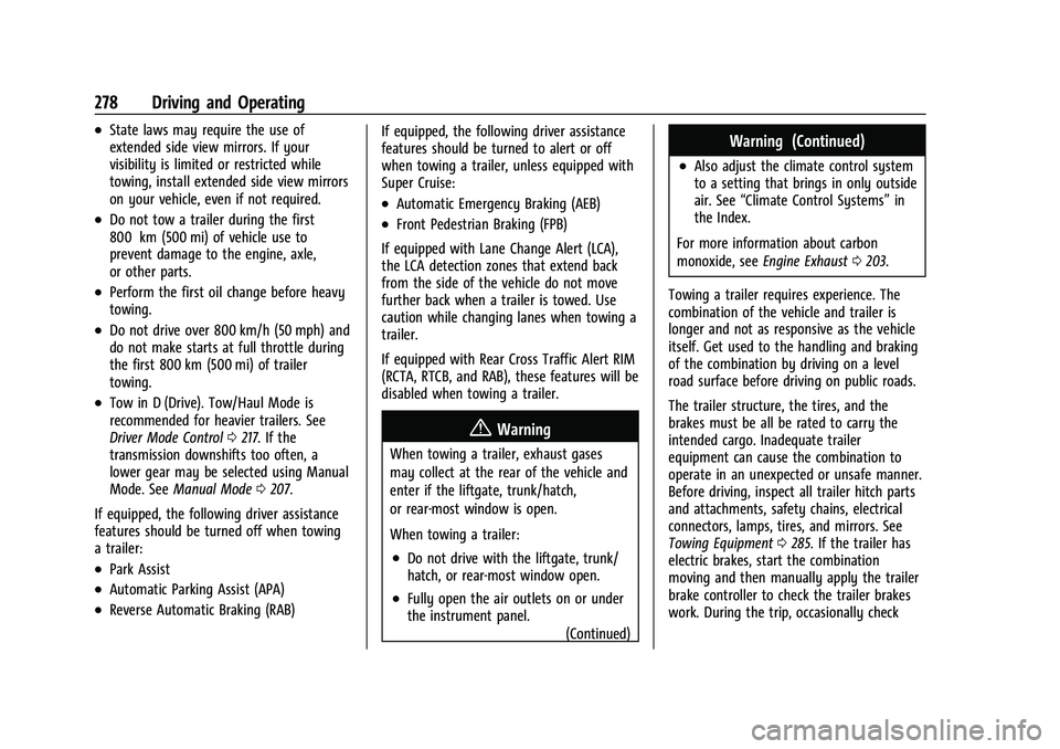 GMC YUKON 2023 User Guide GMC Yukon/Yukon XL/Denali Owner Manual (GMNA-Localizing-U.S./
Canada/Mexico-16417394) - 2023 - CRC - 5/16/22
278 Driving and Operating
.State laws may require the use of
extended side view mirrors. If GMC YUKON 2023 User Guide GMC Yukon/Yukon XL/Denali Owner Manual (GMNA-Localizing-U.S./
Canada/Mexico-16417394) - 2023 - CRC - 5/16/22
278 Driving and Operating
.State laws may require the use of
extended side view mirrors. If
