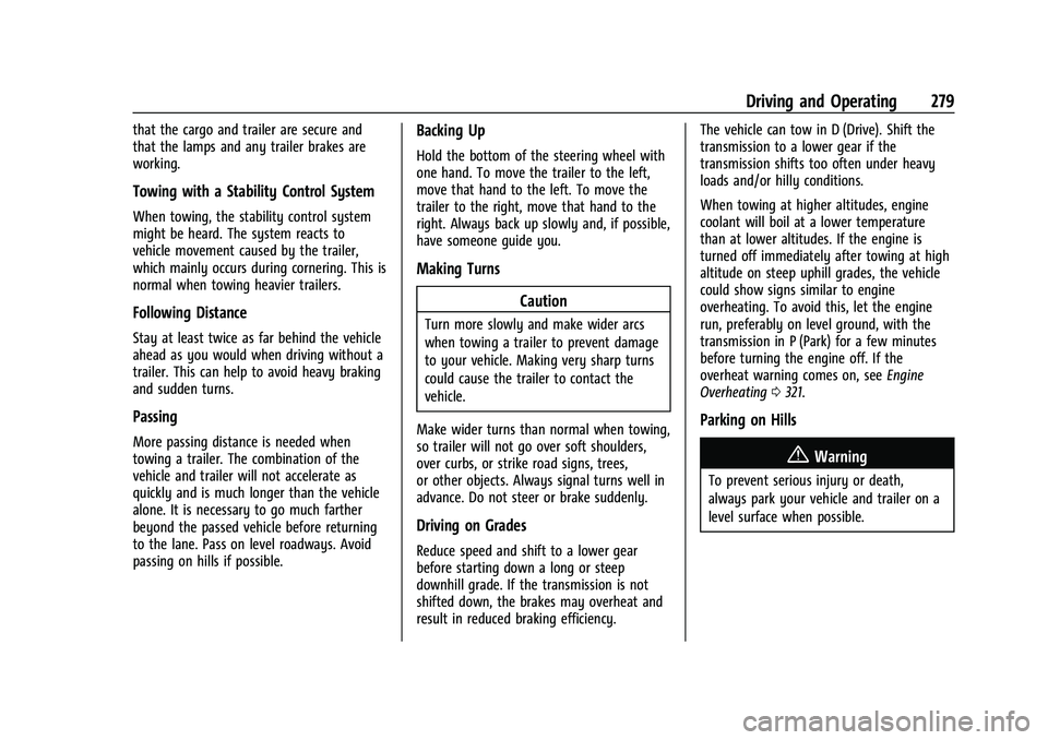 GMC YUKON 2023  Owners Manual GMC Yukon/Yukon XL/Denali Owner Manual (GMNA-Localizing-U.S./
Canada/Mexico-16417394) - 2023 - CRC - 5/16/22
Driving and Operating 279
that the cargo and trailer are secure and
that the lamps and any 