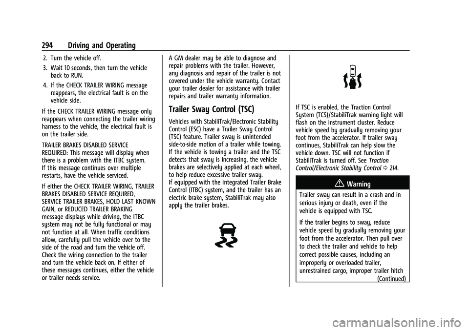 GMC YUKON 2023  Owners Manual GMC Yukon/Yukon XL/Denali Owner Manual (GMNA-Localizing-U.S./
Canada/Mexico-16417394) - 2023 - CRC - 5/16/22
294 Driving and Operating
2. Turn the vehicle off.
3. Wait 10 seconds, then turn the vehicl