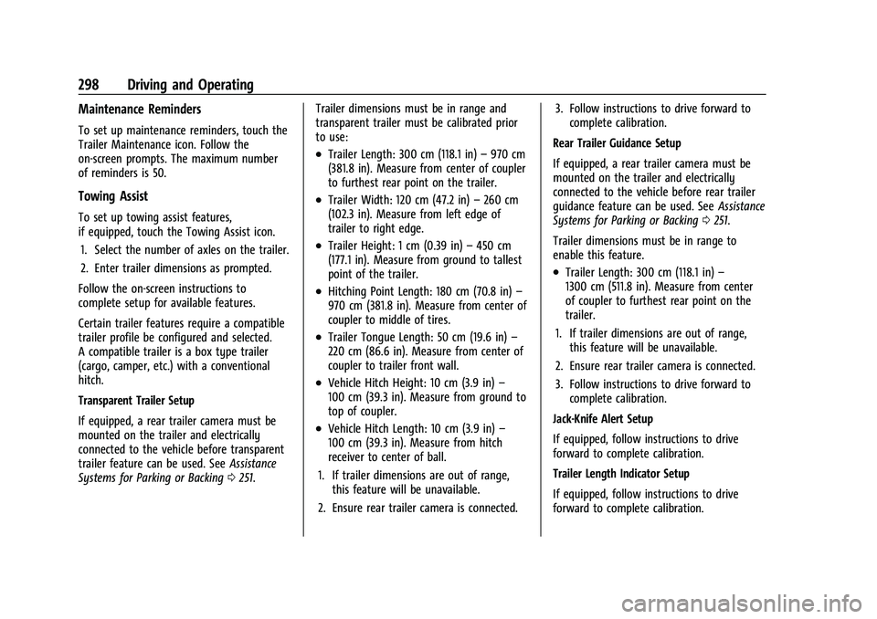 GMC YUKON 2023 Owners Manual GMC Yukon/Yukon XL/Denali Owner Manual (GMNA-Localizing-U.S./
Canada/Mexico-16417394) - 2023 - CRC - 5/16/22
298 Driving and Operating
Maintenance Reminders
To set up maintenance reminders, touch the
GMC YUKON 2023 Owners Manual GMC Yukon/Yukon XL/Denali Owner Manual (GMNA-Localizing-U.S./
Canada/Mexico-16417394) - 2023 - CRC - 5/16/22
298 Driving and Operating
Maintenance Reminders
To set up maintenance reminders, touch the
