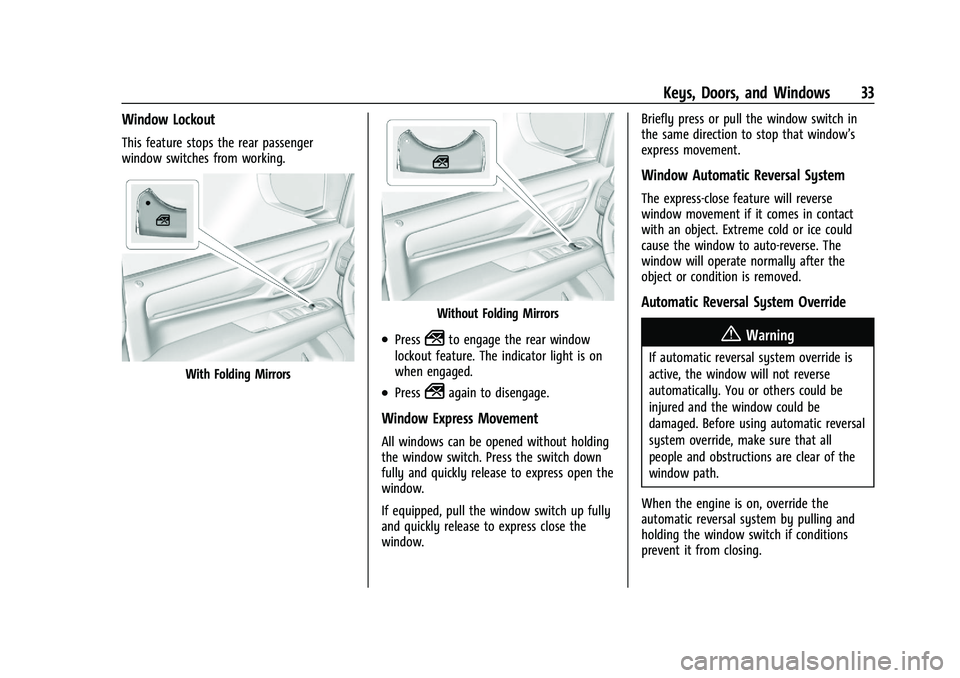 GMC YUKON 2023  Owners Manual GMC Yukon/Yukon XL/Denali Owner Manual (GMNA-Localizing-U.S./
Canada/Mexico-16417394) - 2023 - CRC - 4/26/22
Keys, Doors, and Windows 33
Window Lockout
This feature stops the rear passenger
window swi