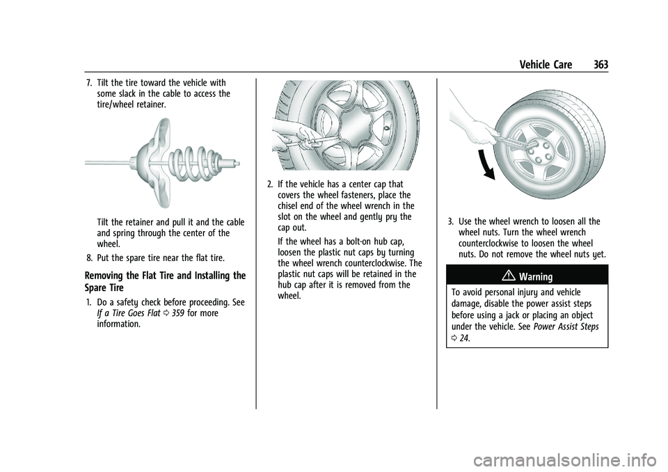 GMC YUKON 2023  Owners Manual GMC Yukon/Yukon XL/Denali Owner Manual (GMNA-Localizing-U.S./
Canada/Mexico-16417394) - 2023 - CRC - 4/26/22
Vehicle Care 363
7. Tilt the tire toward the vehicle withsome slack in the cable to access 