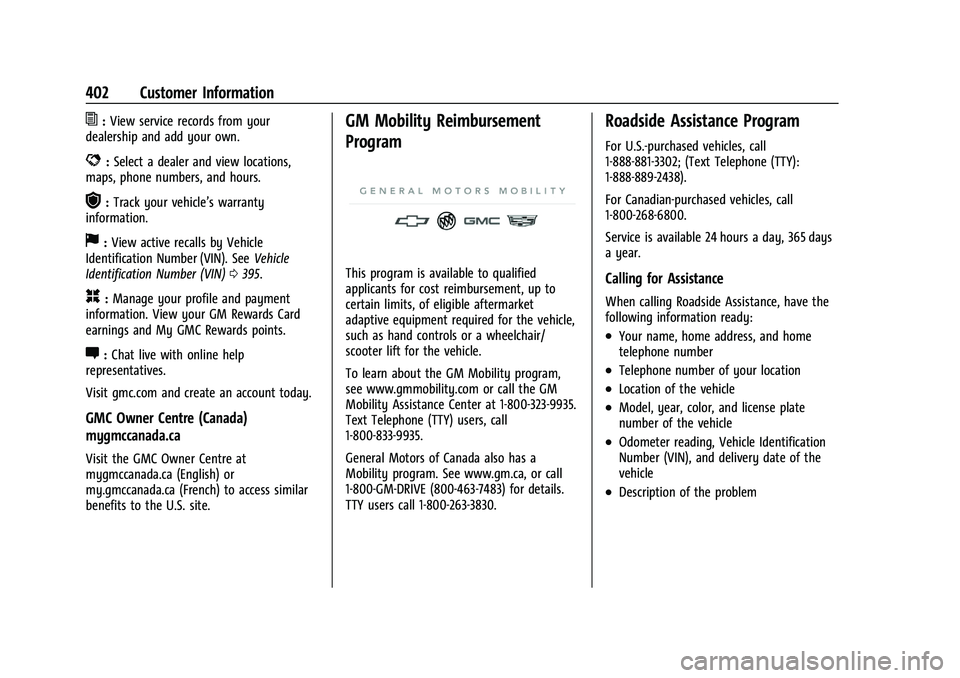 GMC YUKON 2023 Owners Manual GMC Yukon/Yukon XL/Denali Owner Manual (GMNA-Localizing-U.S./
Canada/Mexico-16417394) - 2023 - CRC - 4/26/22
402 Customer Information
I:View service records from your
dealership and add your own.
D: S GMC YUKON 2023 Owners Manual GMC Yukon/Yukon XL/Denali Owner Manual (GMNA-Localizing-U.S./
Canada/Mexico-16417394) - 2023 - CRC - 4/26/22
402 Customer Information
I:View service records from your
dealership and add your own.
D: S