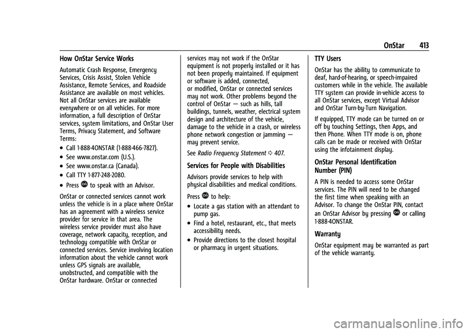 GMC YUKON 2023 User Guide GMC Yukon/Yukon XL/Denali Owner Manual (GMNA-Localizing-U.S./
Canada/Mexico-16417394) - 2023 - CRC - 4/26/22
OnStar 413
How OnStar Service Works
Automatic Crash Response, Emergency
Services, Crisis As GMC YUKON 2023 User Guide GMC Yukon/Yukon XL/Denali Owner Manual (GMNA-Localizing-U.S./
Canada/Mexico-16417394) - 2023 - CRC - 4/26/22
OnStar 413
How OnStar Service Works
Automatic Crash Response, Emergency
Services, Crisis As