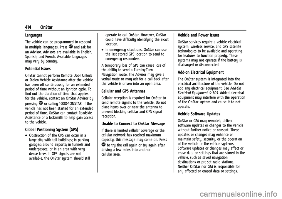 GMC YUKON 2023  Owners Manual GMC Yukon/Yukon XL/Denali Owner Manual (GMNA-Localizing-U.S./
Canada/Mexico-16417394) - 2023 - CRC - 4/26/22
414 OnStar
Languages
The vehicle can be programmed to respond
in multiple languages. Press
