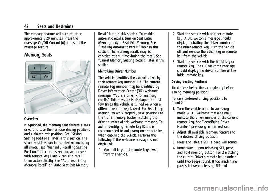 GMC YUKON 2023 User Guide GMC Yukon/Yukon XL/Denali Owner Manual (GMNA-Localizing-U.S./
Canada/Mexico-16417394) - 2023 - CRC - 4/26/22
42 Seats and Restraints
The massage feature will turn off after
approximately 20 minutes. P GMC YUKON 2023 User Guide GMC Yukon/Yukon XL/Denali Owner Manual (GMNA-Localizing-U.S./
Canada/Mexico-16417394) - 2023 - CRC - 4/26/22
42 Seats and Restraints
The massage feature will turn off after
approximately 20 minutes. P