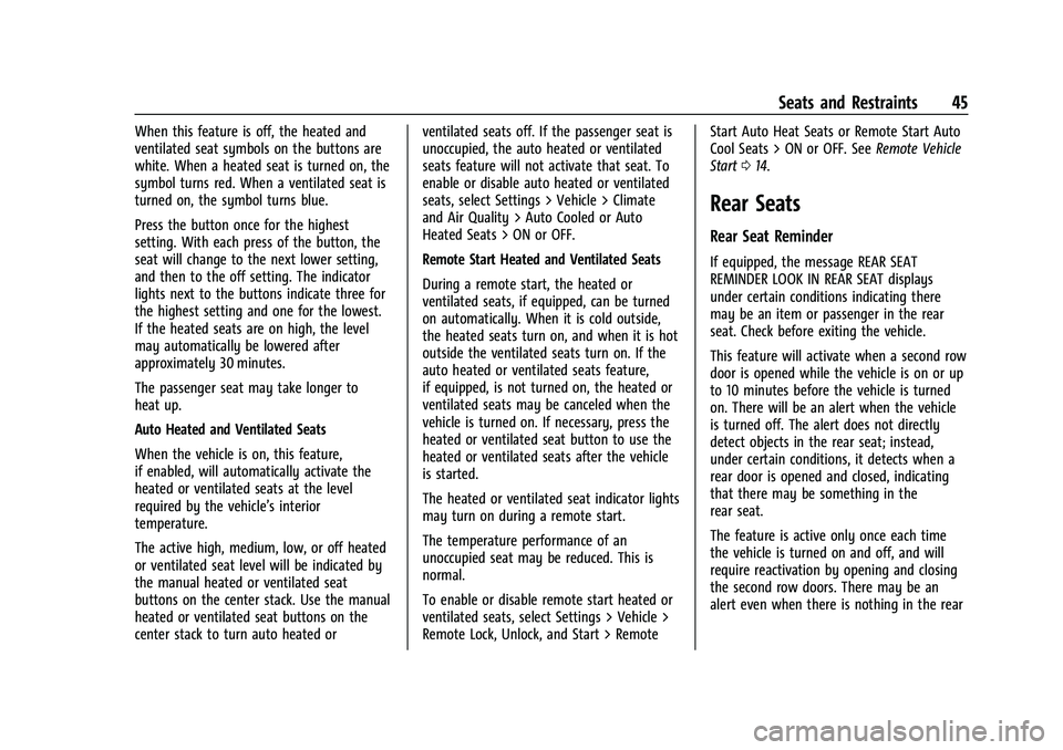 GMC YUKON 2023 User Guide GMC Yukon/Yukon XL/Denali Owner Manual (GMNA-Localizing-U.S./
Canada/Mexico-16417394) - 2023 - CRC - 4/26/22
Seats and Restraints 45
When this feature is off, the heated and
ventilated seat symbols on GMC YUKON 2023 User Guide GMC Yukon/Yukon XL/Denali Owner Manual (GMNA-Localizing-U.S./
Canada/Mexico-16417394) - 2023 - CRC - 4/26/22
Seats and Restraints 45
When this feature is off, the heated and
ventilated seat symbols on