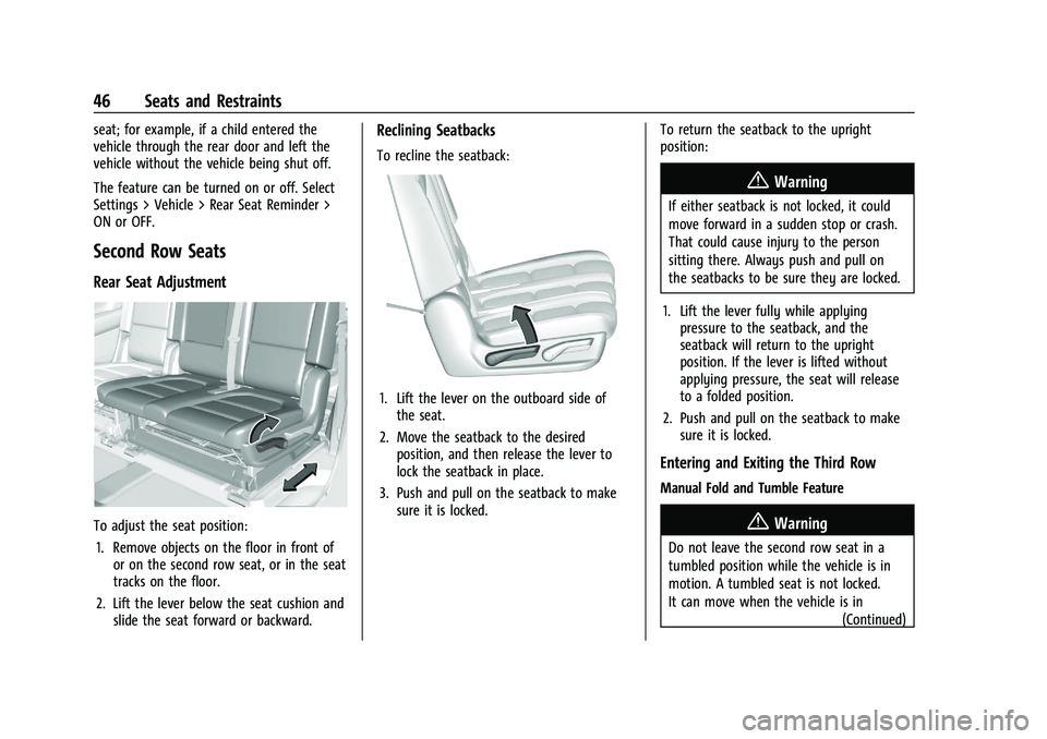 GMC YUKON 2023 Owners Manual GMC Yukon/Yukon XL/Denali Owner Manual (GMNA-Localizing-U.S./
Canada/Mexico-16417394) - 2023 - CRC - 4/26/22
46 Seats and Restraints
seat; for example, if a child entered the
vehicle through the rear GMC YUKON 2023 Owners Manual GMC Yukon/Yukon XL/Denali Owner Manual (GMNA-Localizing-U.S./
Canada/Mexico-16417394) - 2023 - CRC - 4/26/22
46 Seats and Restraints
seat; for example, if a child entered the
vehicle through the rear
