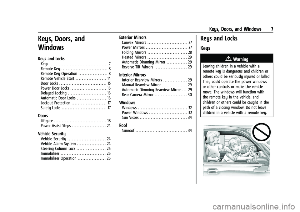 GMC YUKON 2023  Owners Manual GMC Yukon/Yukon XL/Denali Owner Manual (GMNA-Localizing-U.S./
Canada/Mexico-16417394) - 2023 - CRC - 4/26/22
Keys, Doors, and Windows 7
Keys, Doors, and
Windows
Keys and Locks
Keys . . . . . . . . . .