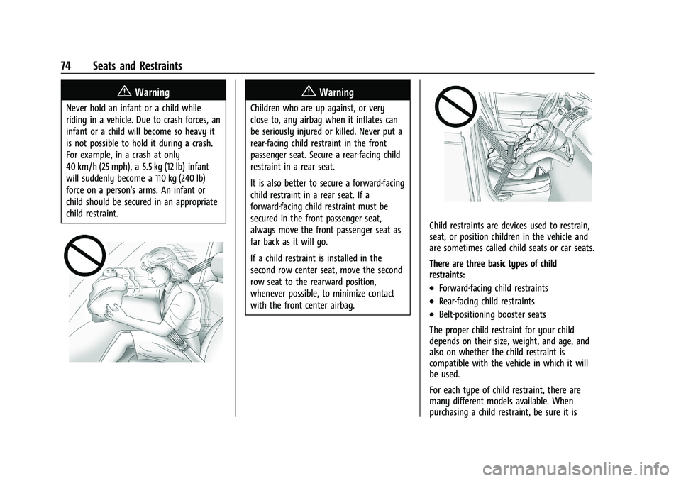 GMC YUKON 2023 Manual PDF GMC Yukon/Yukon XL/Denali Owner Manual (GMNA-Localizing-U.S./
Canada/Mexico-16417394) - 2023 - CRC - 4/26/22
74 Seats and Restraints
{Warning
Never hold an infant or a child while
riding in a vehicle. GMC YUKON 2023 Manual PDF GMC Yukon/Yukon XL/Denali Owner Manual (GMNA-Localizing-U.S./
Canada/Mexico-16417394) - 2023 - CRC - 4/26/22
74 Seats and Restraints
{Warning
Never hold an infant or a child while
riding in a vehicle.