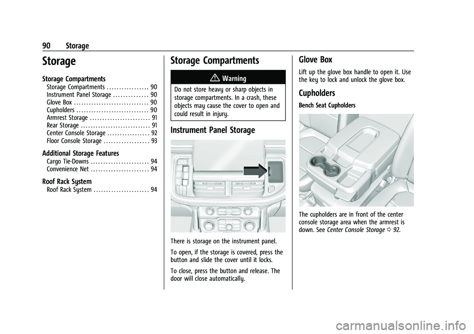 GMC YUKON 2023 Owners Guide GMC Yukon/Yukon XL/Denali Owner Manual (GMNA-Localizing-U.S./
Canada/Mexico-16417394) - 2023 - CRC - 4/26/22
90 Storage
Storage
Storage Compartments
Storage Compartments . . . . . . . . . . . . . . . GMC YUKON 2023 Owners Guide GMC Yukon/Yukon XL/Denali Owner Manual (GMNA-Localizing-U.S./
Canada/Mexico-16417394) - 2023 - CRC - 4/26/22
90 Storage
Storage
Storage Compartments
Storage Compartments . . . . . . . . . . . . . . .
