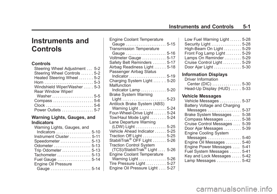 GMC YUKON DENALI 2015  Owners Manual Black plate (1,1)GMC 2015i Yukon Denali/Yukon XL Denali Owner Manual (GMNA-
Localizing-U.S./Canada/Mexico-8431504) - 2015 - CRC - 7/30/14
Instruments and Controls 5-1
Instruments and
Controls
Controls