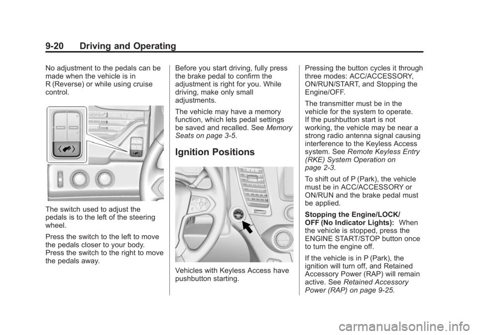 GMC YUKON DENALI 2015  Owners Manual Black plate (20,1)GMC 2015i Yukon Denali/Yukon XL Denali Owner Manual (GMNA-
Localizing-U.S./Canada/Mexico-8431504) - 2015 - CRC - 7/30/14
9-20 Driving and Operating
No adjustment to the pedals can be